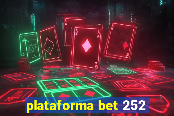 plataforma bet 252